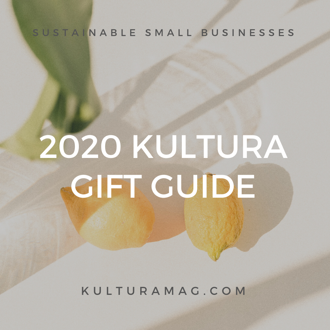 2020 KULTURA Gift Guide | Sustainable Small Businesses